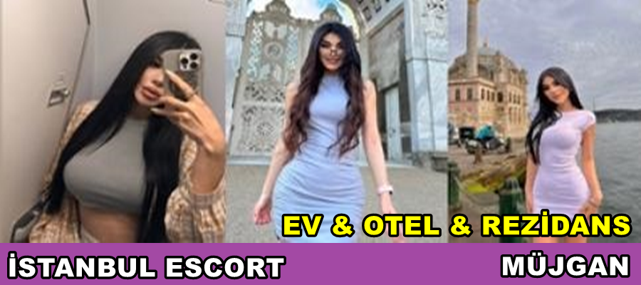 İSTANBUL ESCORT MÜJGAN